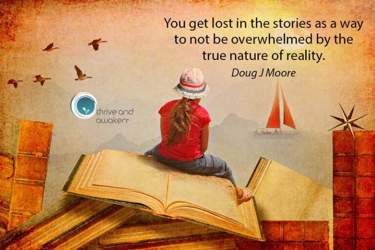 Person sitting on a book on a dock with the quote from Doug: You get lost in the stories as a way to not be overwhelmed by the true nature of reality.