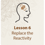 Outline of a head with caption: Lesson 6: Replace the reactivity